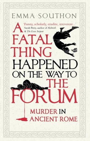 Couverture du livre « A FATAL THING HAPPENED ON THE WAY TO THE FORUM - MURDER IN ANCIENT ROME » de Emma Southon aux éditions Oneworld