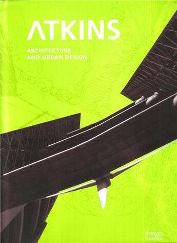 Couverture du livre « Atkins architecture and urban design » de Atkins aux éditions Images Publishing