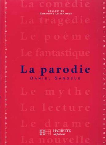 Couverture du livre « La Parodie » de Daniel Sangsue aux éditions Hachette Education