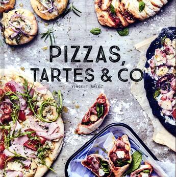 Couverture du livre « Pizzas, tartes & co » de Vincent Amiel aux éditions Hachette Pratique