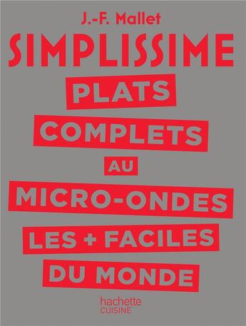 Couverture du livre « Simplissime ; plats complets au micro-ondes les plus faciles du monde » de Jean-Francois Mallet aux éditions Hachette Pratique