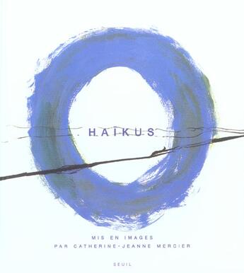 Couverture du livre « Haikus » de Mercier C-J. aux éditions Seuil