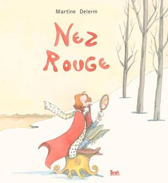 Couverture du livre « Nez rouge » de Martine Delerm aux éditions Seuil Jeunesse