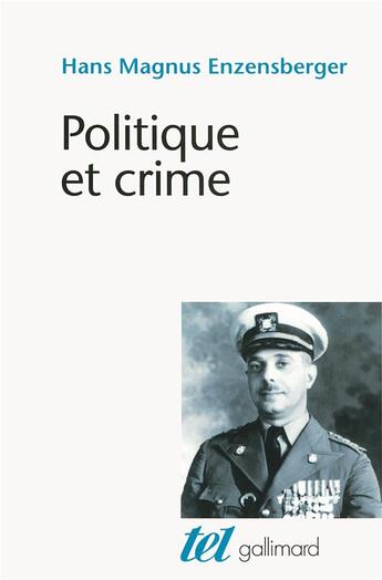 Couverture du livre « Politique et crime ; neuf études » de Hans Magnus Enzensberger aux éditions Gallimard