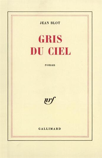 Couverture du livre « Gris du ciel » de Jean Blot aux éditions Gallimard