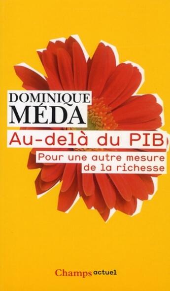 Couverture du livre « Au-delà du PIB ; pour une autre mesure de la richesse » de Dominique Méda aux éditions Flammarion