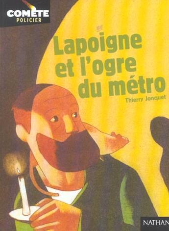 Couverture du livre « Lapoigne Et L'Ogre Du Metro » de Thierry Jonquet aux éditions Nathan