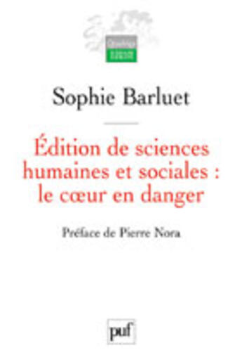 Couverture du livre « Edition de sciences humaines et sociales : le coeur en danger - rapport de mission pour le centre na » de Barluet Sophie aux éditions Puf