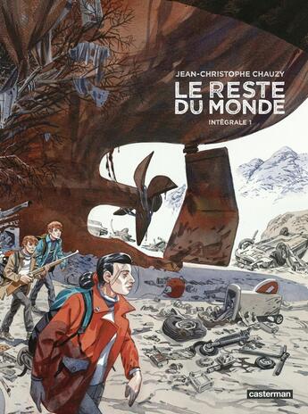 Couverture du livre « Le reste du monde : Intégrale vol.1 » de Jean-Christophe Chauzy aux éditions Casterman