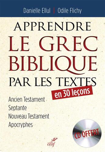 Couverture du livre « Apprendre le grec biblique par les textes » de Danielle Ellul aux éditions Cerf