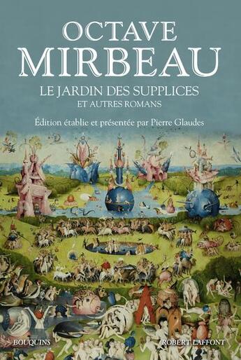 Couverture du livre « Le jardin des supplices et autres romans » de Octave Mirbeau aux éditions Bouquins