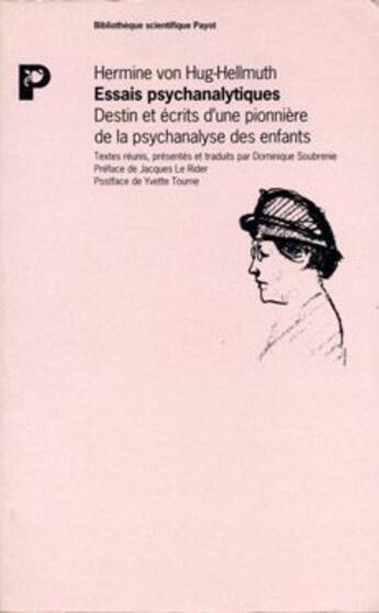 Couverture du livre « Essais psychanalytiques ; destin et écrits d'une pionnière de la psychanalyse des anfants » de Hermine Von Hug-Hellmuth aux éditions Payot