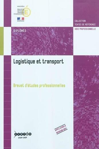 Couverture du livre « Logistique et transport - brevet d'etudes professionnelles » de France aux éditions Reseau Canope