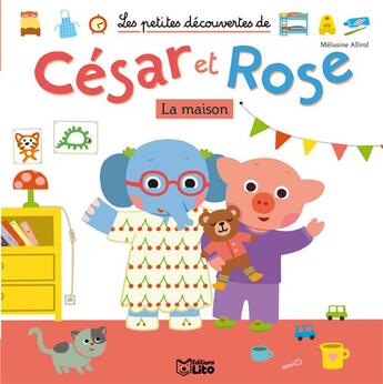 Couverture du livre « Les petites découvertes de César et Rose ; la maison » de  aux éditions Lito