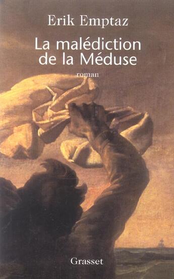 Couverture du livre « La malédiction de la Méduse » de Erik Emptaz aux éditions Grasset Et Fasquelle