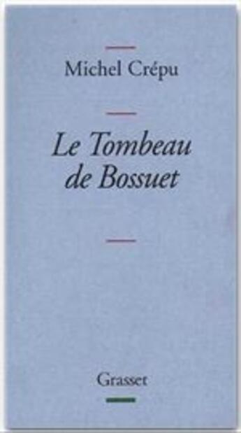 Couverture du livre « Le tombeau de Bossuet » de Michel Crepu aux éditions Grasset