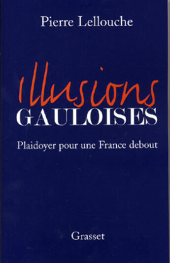 Couverture du livre « Illusions gauloises » de Pierre Lellouche aux éditions Grasset