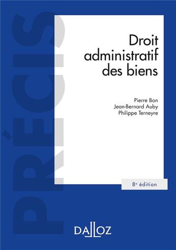 Couverture du livre « Droit administratif des biens » de Jean-Bernard Auby et Terneyre/Philippe et Bon/Pierre aux éditions Dalloz