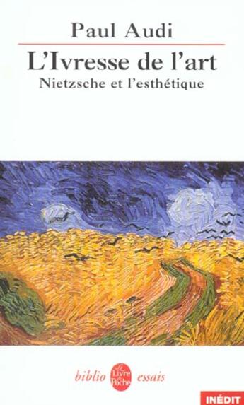 Couverture du livre « L'ivresse de l'art- inedit - nietzsche et l'esthetique » de Paul Audi aux éditions Le Livre De Poche