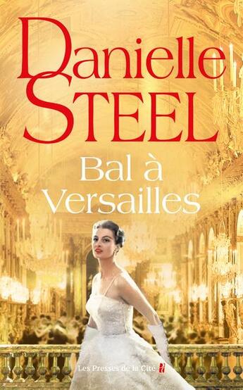 Couverture du livre « Bal à Versailles » de Danielle Steel aux éditions Presses De La Cite