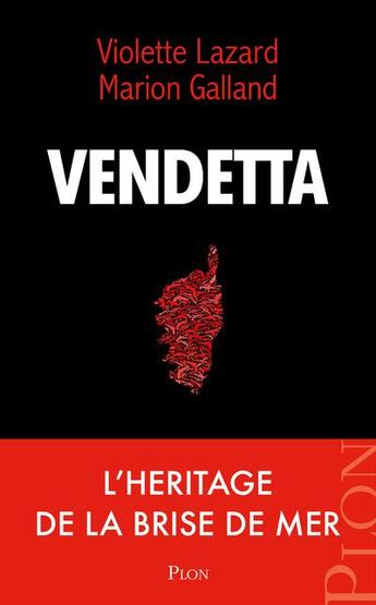 Couverture du livre « Vendetta ; les héritiers de la Brise de Mer » de Violette Lazard et Marion Galland aux éditions Plon