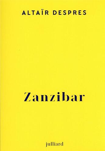 Couverture du livre « Zanzibar » de Despres Altair aux éditions Julliard