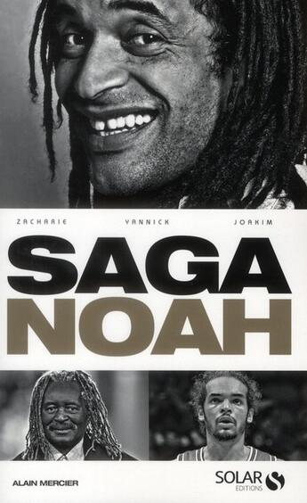 Couverture du livre « La saga Noah » de Alain Mercier aux éditions Solar