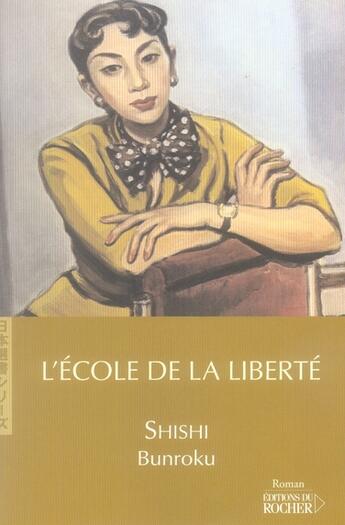 Couverture du livre « L'école de la liberté » de Bunroku Shishi aux éditions Rocher