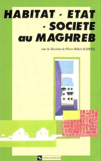 Couverture du livre « Habitat, etat, societe au maghreb » de  aux éditions Cnrs