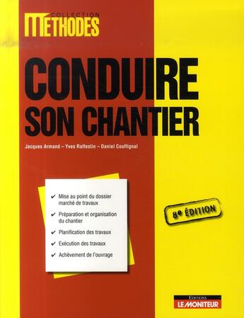 Couverture du livre « Conduire son chantier (8e édition) » de Yves Raffestin et Jacques Armand aux éditions Le Moniteur