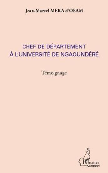 Couverture du livre « Chef de département à l'université de Ngaoundéré » de Jean-Marcel Meka D'Obam aux éditions L'harmattan