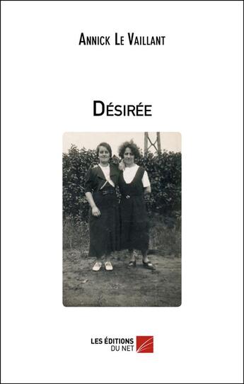 Couverture du livre « Desirée » de Annick Le Vaillant aux éditions Editions Du Net