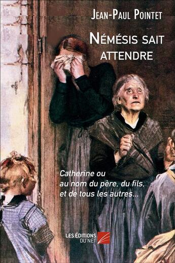 Couverture du livre « Némésis sait attendre » de Jean-Paul Pointet aux éditions Editions Du Net