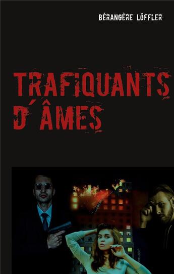 Couverture du livre « Trafiquants d ames - nouvelle criminelle » de Loffler Berangere aux éditions Books On Demand