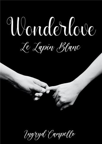 Couverture du livre « Wonderlove : le lapin blanc » de Ingryd Campello aux éditions Books On Demand