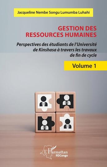 Couverture du livre « Gestion des ressources humaines Volume 1 : Perspectives des étudiants de l'Université de Kinshasa à travers les travaux de fin de cycle » de Jacqueline Nembe Songu Lumumba Luhahi aux éditions L'harmattan