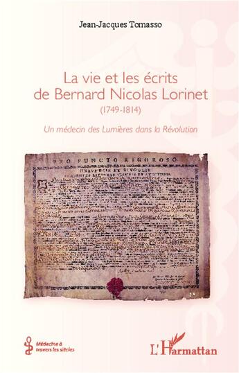 Couverture du livre « La vie et les écrits de Bernard Nicolas Lorinet (1749-1814) ; un médecin des Lumières dans la Révolution » de Jean-Jacques Tomasso aux éditions L'harmattan