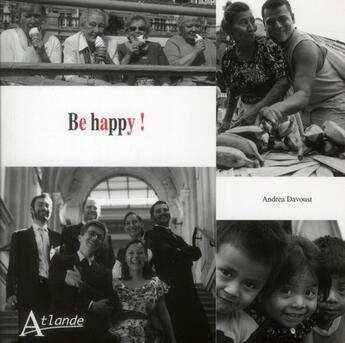 Couverture du livre « Be happy ! » de Andrea Davoust aux éditions Atlande Editions