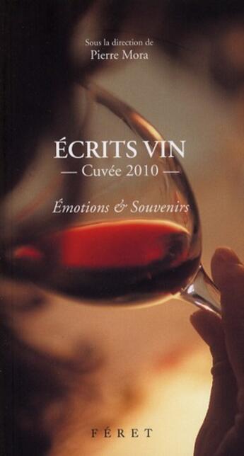 Couverture du livre « Les écrits vin ; cuvée 2010 ; émotions & souvenirs » de  aux éditions Feret