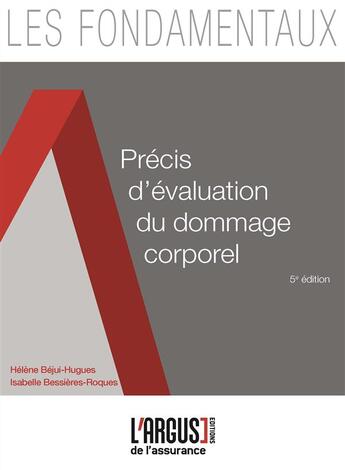 Couverture du livre « Précis d'évaluation du dommage corporel (5e édition) » de Helene Bejui-Hugues et Isabelle Bessieres-Roques aux éditions L'argus De L'assurance