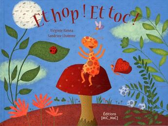 Couverture du livre « Et hop ! et toc ! » de Sandrine Lhomme et Virginie Hanna aux éditions Mic Mac Editions