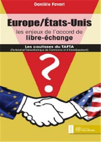 Couverture du livre « Europe-Etats-Unis ; les enjeux de l'accord de libre-échange ; les coulisses du TAFTA » de Daniele Favari aux éditions Yves Michel