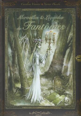 Couverture du livre « Merveilles et légendes des fantômes » de Caroline Vannier et Xavier Husson aux éditions Au Bord Des Continents