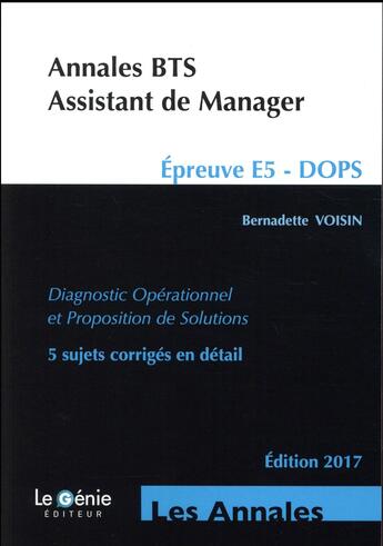 Couverture du livre « Épreuve E5-DOPS ; diagnostic opérationnel et proposition de solutions ; 5 sujets corrigés en détail ; annales BTS assistant de manager (5e édition) » de Bernadette Voisin aux éditions Genie Des Glaciers