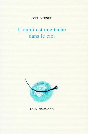 Couverture du livre « L'oubli est une tache dans le ciel » de Joel Vernet aux éditions Fata Morgana