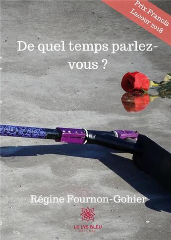 Couverture du livre « De quel temps parlez-vous ? » de Regine Fournon-Gohier aux éditions Le Lys Bleu