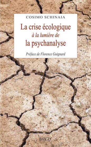 Couverture du livre « La crise écologique à la lumière de la psychanalyse » de Cosimo Schinaia aux éditions Imago