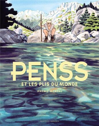 Couverture du livre « Penss et les plis du monde » de Jeremie Moreau aux éditions Delcourt