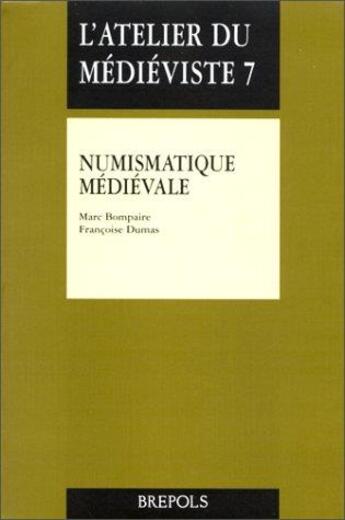 Couverture du livre « Numismatique médiévale » de Antoine Dumas aux éditions Brepols