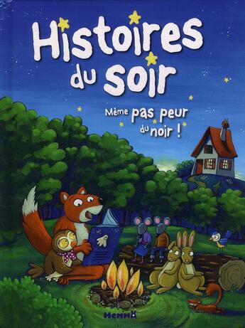 Couverture du livre « Histoires du soir ; même pas peur du noir ! » de  aux éditions Hemma